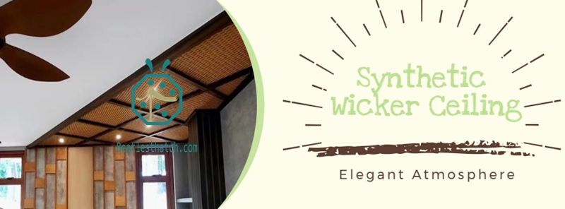 Plastic Wicker Weave Ceiling Mat For Resort Hotel Shade Design